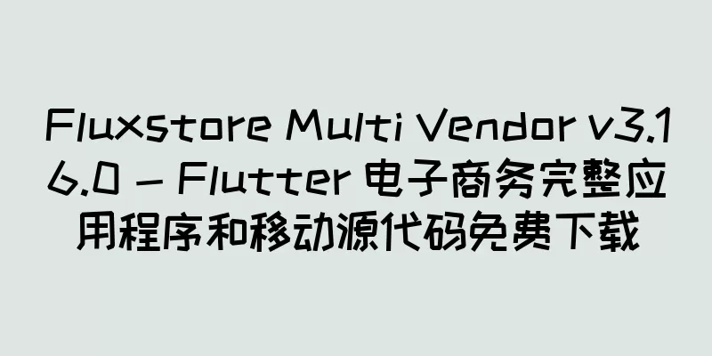 Fluxstore Multi Vendor v3.16.0 - Flutter 电子商务完整应用程序和移动源代码免费下载